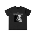 A.MP - NOT GUILTY MUM Tee